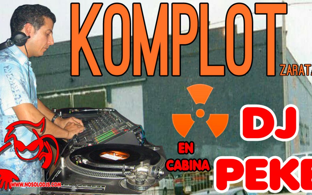 Dj Peke@Komplot Zaratán