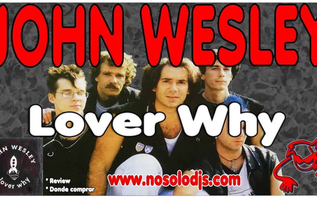 Presentación disco 63: John Wesley – Lover Why «SONIDO VINILO»