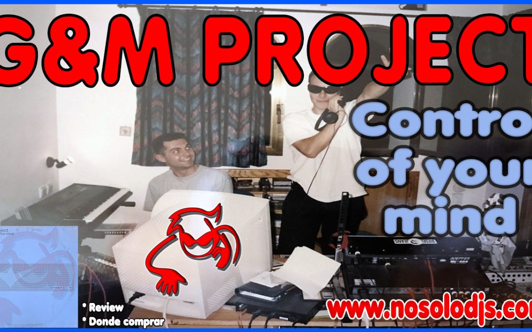 Presentación disco 64: G&M Project – Control Of You Mind «SONIDO VINILO»