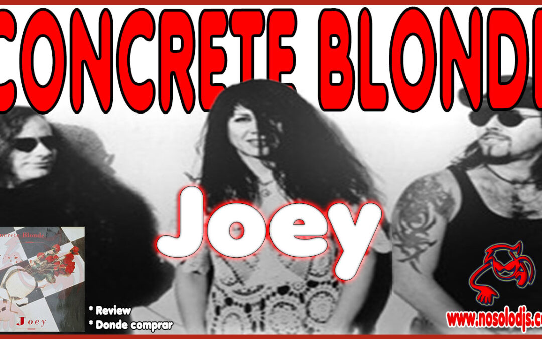 Presentación disco 68: Concrete Blonde – Joey «SONIDO VINILO»