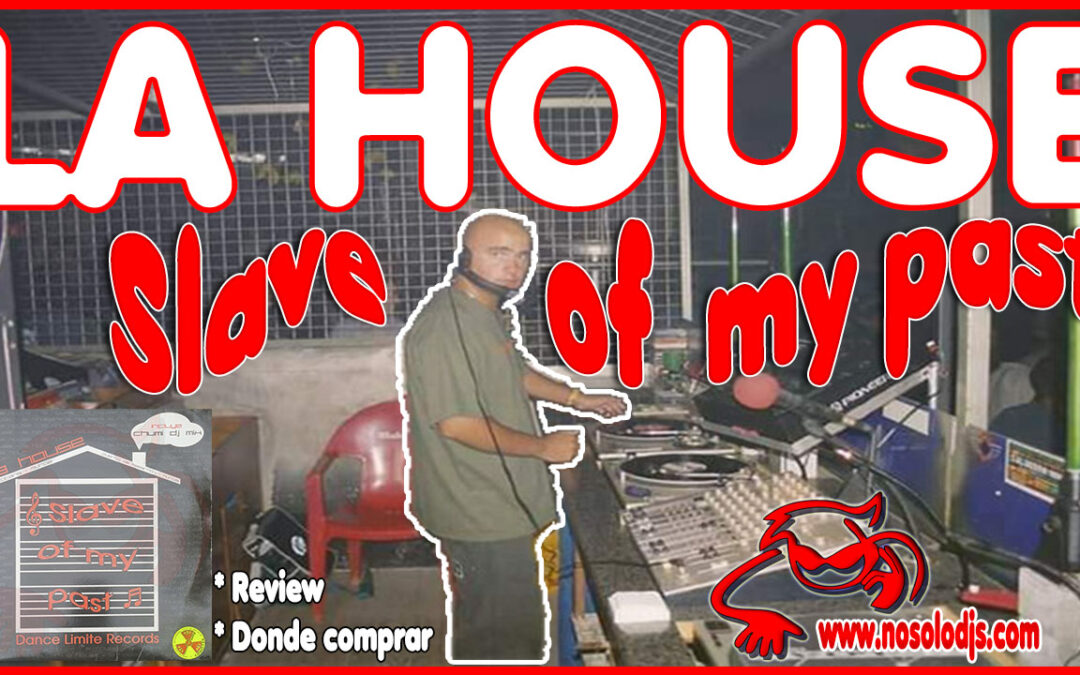 Presentación disco 72: La house – Slave of my past «SONIDO VINILO»
