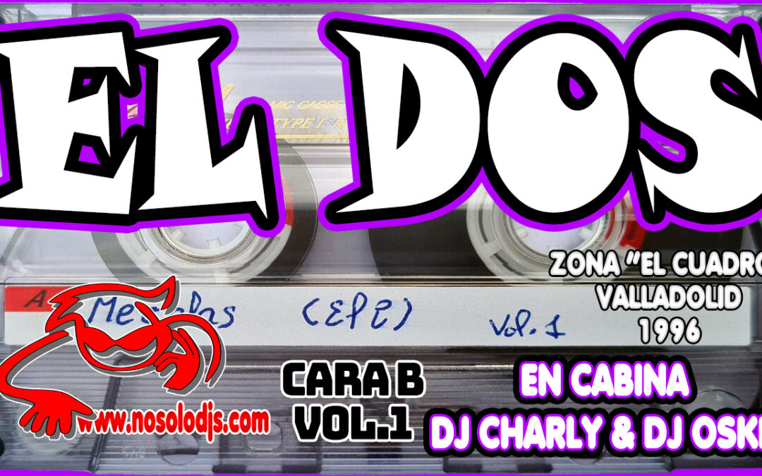 DJ Charly & DJ Oskr@El Dos Vol.1 (1996) Cara B