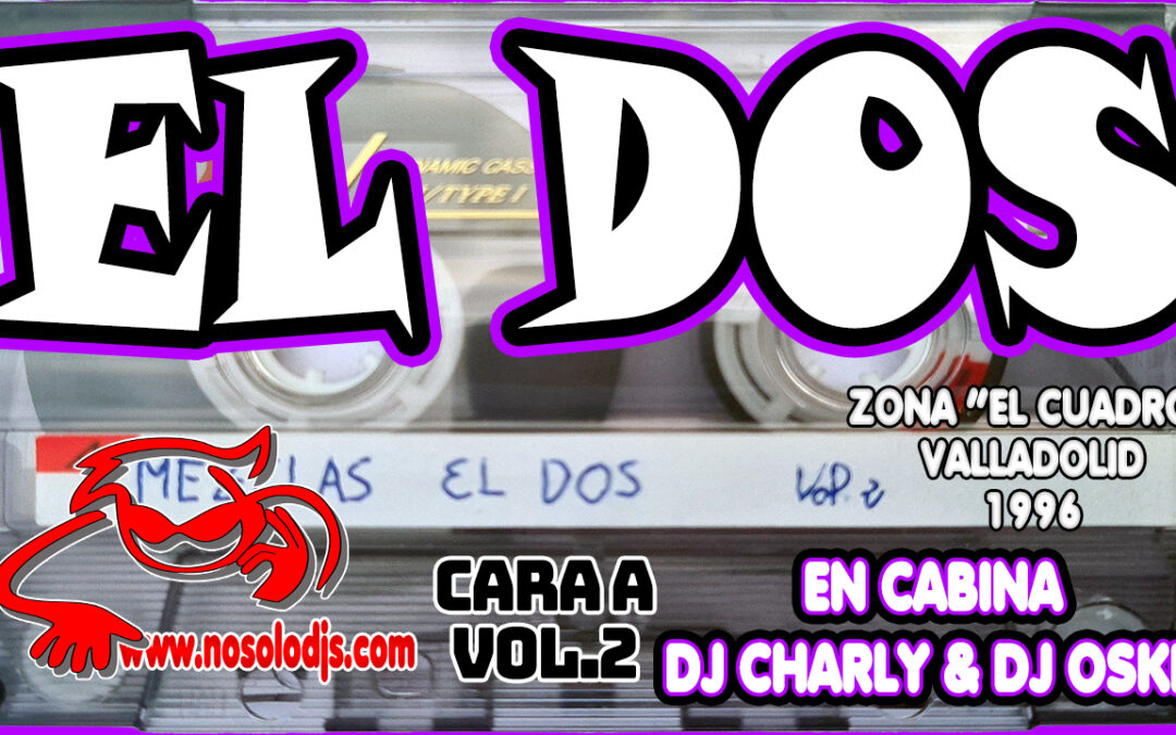 DJ Charly & DJ Oskr@El Dos Vol.2 (1996) Cara A