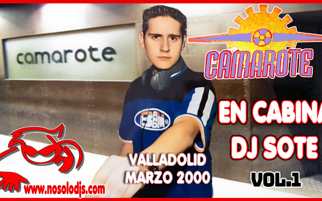 DJSote@Camarote «El Cuadro» (Valladolid 03-2000) Vol.1