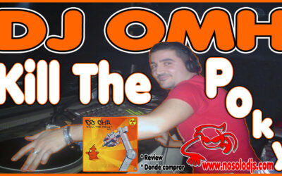Presentación disco 96: DJ Omh – Kill The Poky! «SONIDO VINILO»